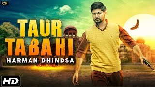 Taur Tabahi  Harman Dhindsa Full Song  New Punjabi Songs 2016  IMA Music [upl. by Yenahc568]