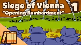 Siege of Vienna  Opening Bombardment  Part 1  Extra History [upl. by Idoj248]