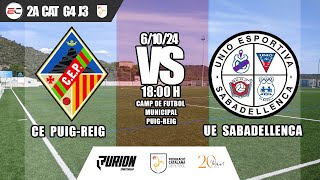 🔴 ESPORTCENTRAL  CE PUIGREIG vs UE SABADELLENCA  EN DIRECTE [upl. by Nrubyar910]