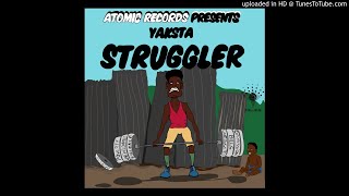 Yaksta  Struggler Natural Mystic Riddim [upl. by Bik]