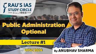 Public Administration Optional  Lecture 1  By Anubhav Sharma  UPSC 2024  Raus IAS [upl. by Shuping488]