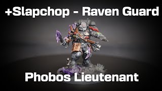 Slapchop Raven Guard Phobos Lieutenant [upl. by Argyres]