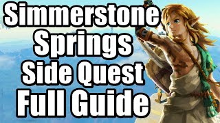 The Legend of Zelda  Tears of the Kingdom  Simmerstone Springs Side Quest Full Guide [upl. by Betty]