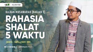 Kajian Musawarah Rahasia Shalat 5 Waktu Bagian 1  Ustadz Adi Hidayat [upl. by Syst]