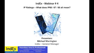 IndEx Online  Webinar  4  IP Ratings What does IP66  IP67  IP68 all mean Ingress Protection [upl. by Mccready932]