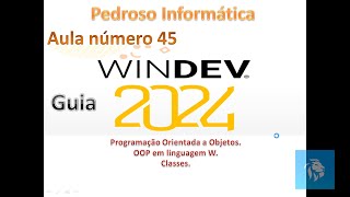 Guia Windev 2024  aula45  Aprendendo OOP [upl. by Aihsal]