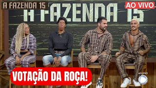 A FAZENDA 15  VOTAÇÃO AO VIVO DA TERCEIRA ROÇA DITA OS NOVOS RUMOS DO JOGO COMENTANDO AO VIVO [upl. by Schlenger]