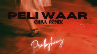 Peli Waar Chill Remix  hxmz [upl. by Viehmann]