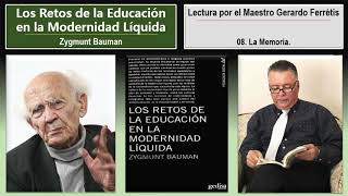 Los Retos de la Educación en la Modernidad Líquida 08 La Memoria [upl. by Tews463]