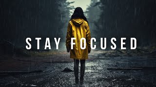 STAY FOCUSED  Powerful Motivational Speeches  Listen Every Morning [upl. by Estis]