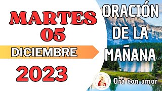 Oración de la mañana de hoy  Martes 5 de diciembre de 2023 [upl. by Okiram]