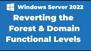 80 How to Downgrade Forest and Domain Functional Levels in AD [upl. by Eirek47]