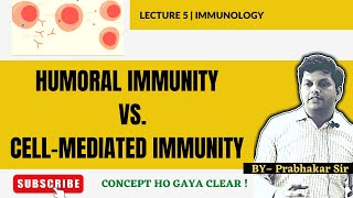 HUMORAL IMMUNITY Vs CELL MEDIATED IMMUNITY  Lecture 5 immunology immunity [upl. by Haelam]