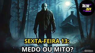 Sextafeira 13 Superstições Mistérios e o Verdadeiro Perigo [upl. by Hurley]