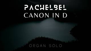 Pachelbel  Canon in D Organ Solo  Iniquity  Music [upl. by Samy235]