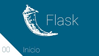 Curso Flask  Aula 00  Início [upl. by Gregoire]