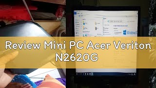 Review Mini PC Acer Veriton N2620G [upl. by Hopper]