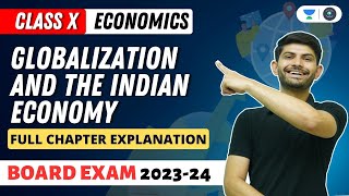 Globalisation and the Indian Economy  Full Chapter Explanation  Class 10 Social Science [upl. by Haggar962]