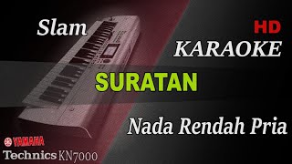 SLAM  SURATAN  NADA RENDAH PRIA   KARAOKE [upl. by Rubi]