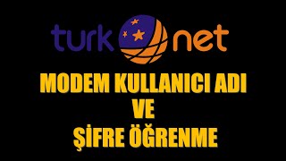 TurkNet Modem Kullanıcı Adı ve Şifresi Nasıl Öğrenilir [upl. by Nodlehs]