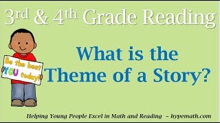 3rd and 4th Grade Reading What Is the Theme of a Story [upl. by Nylecoj834]