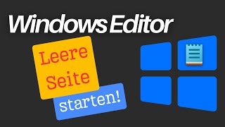 So startest du den Windows Editor immer mit leerer Seite  Anleitung [upl. by Hein96]