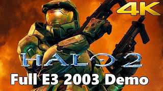 Halo 2 E3 2003 Demo  Full Gameplay 4K [upl. by Carlyn]