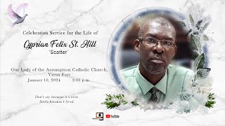 Celebration Service for the Life of Cyprian Felix St Hill  January 10 2024  200 pm [upl. by Eugnimod]