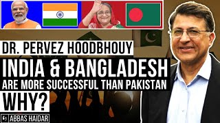 India amp Bangladesh are more successful than Pakistan WHY  Pervez Hoodbhoy  Abbas Haidar [upl. by Emse]