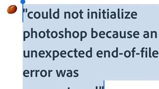 Fix could not initialize Photoshop because an unexpected endoffile error was encountered [upl. by Quickman]