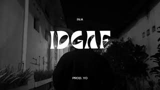 INA  IDGAF Prod YO Official Audio [upl. by Roid]