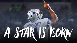 Dak Prescott Rookie Season MiniMovie quotA Star Is Bornquot Dallas Cowboys 201617 Highlights ᴴᴰ [upl. by Marga]