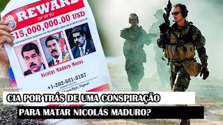 CIA Por Trás De Uma Conspiração Para Matar Nicolás Maduro [upl. by Nerrual]