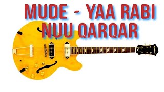 MUDE ORIGINAL TRACKS  YAA RABI NUU QARQAR [upl. by Rik]