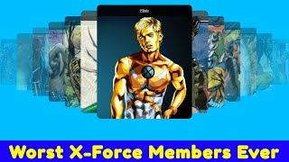 The Worst X Force Members Ever [upl. by Ecnav221]