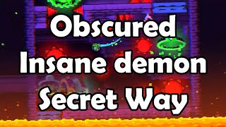 Patched SECRET WAY  Obscured by NesGMD PLATFORMER INSANE DEMON Geometry Dash 22 [upl. by Tessi]