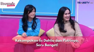 Kekompakan Iis Dahlia dan Putrinya Seru Banget  BROWNIS 18124 P1 [upl. by Eelsel]