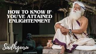 Yoga Practices Sadhguru How to Know If Youve Attained Enlightenment [upl. by Elianore]