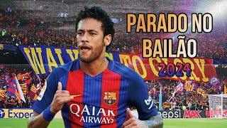 Neymar Jr • Parado No Bailão — MC L Da Vinte e MC Gury  Barcelona goals amp Skills  HD [upl. by Judas829]