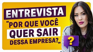 Por que você quer sair dessa empresa I Perguntas e respostas da entrevista de emprego I Entrevista [upl. by Marala787]