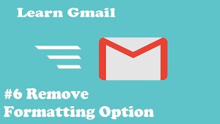 06 Remove Formatting Option  Learn Gmail [upl. by Garold452]