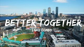 Luke Combs  Better Together  Davila Music [upl. by Meagher]