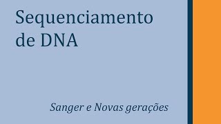 Como sequenciamos o DNA De Sanger ao NGS Next Generation Sequencing [upl. by Bennion]