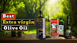 Top 5 Best Extra Virgin Olive Oils to Buy In 2022 [upl. by Kennie162]