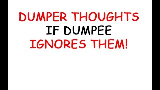 Dumper Thoughts if Dumpee Ignores Them Podcast 513 [upl. by Ydderf]