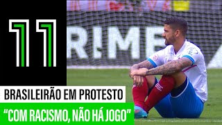 quotCOM RACISMO NÃO HÁ JOGOquot Clubes do Brasileirão unemse em protesto [upl. by Assenov]