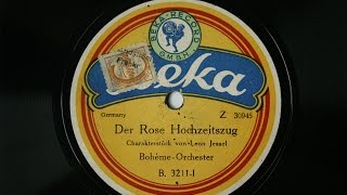 Der Rose Hochzeitszug The Wedding Of The Rose  BohèmeOrchester Edith Lorand  1921 [upl. by Doi]