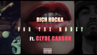 Rich Rocka Ft Clyde Carson  For The Money [upl. by Huberman194]