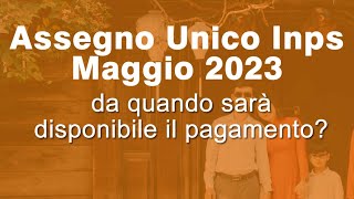 ASSEGNO UNICO Maggio 2023  La data di Pagamento [upl. by Aihsinyt54]