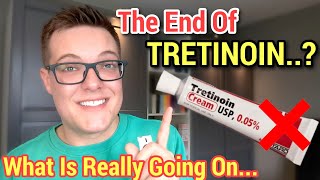 IS IT OVER FOR TRETINOIN  Why Everyone Is Stopping Tretinoin [upl. by Worl]